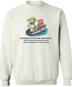Bear umerrily we row our boat life is but a dream shirt Shirt Sweatshirt Long Sleeve Hoodie Tank Mug 3 Bear umerrily we row our boat life is but a dream shirt Shirt Sweatshirt Long Sleeve Hoodie Tank Mug 4
