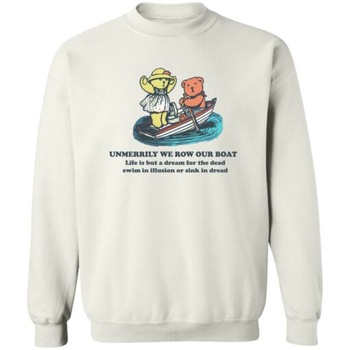 Bear umerrily we row our boat life is but a dream shirt Shirt Sweatshirt Long Sleeve Hoodie Tank Mug