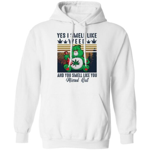 Bear yes I smell like weed and you smell like you missed out shirt Shirt Sweatshirt Long Sleeve Hoodie Tank Mug