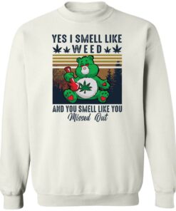 Bear yes I smell like weed and you smell like you missed out shirt Shirt Sweatshirt Long Sleeve Hoodie Tank Mug 3 Bear yes I smell like weed and you smell like you missed out shirt Shirt Sweatshirt Long Sleeve Hoodie Tank Mug 4