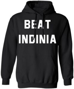 Beat Indinia shirt Shirt Sweatshirt Long Sleeve Hoodie Tank Mug Beat Indinia shirt Shirt Sweatshirt Long Sleeve Hoodie Tank Mug