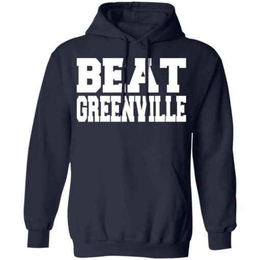 Beat greenville shirt Shirt Sweatshirt Long Sleeve Hoodie Tank Mug