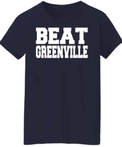 Beat greenville shirt Shirt Sweatshirt Long Sleeve Hoodie Tank Mug 6 Beat greenville shirt Shirt Sweatshirt Long Sleeve Hoodie Tank Mug 7