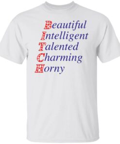 Beautiful intelligent talented charming horny shirt Shirt Sweatshirt Long Sleeve Hoodie Tank Mug 2 Beautiful intelligent talented charming horny shirt Shirt Sweatshirt Long Sleeve Hoodie Tank Mug 3
