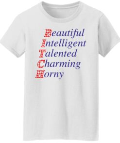 Beautiful intelligent talented charming horny shirt Shirt Sweatshirt Long Sleeve Hoodie Tank Mug 4 Beautiful intelligent talented charming horny shirt Shirt Sweatshirt Long Sleeve Hoodie Tank Mug 5