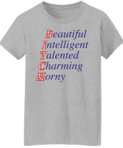 Beautiful intelligent talented charming horny shirt Shirt Sweatshirt Long Sleeve Hoodie Tank Mug 5 Beautiful intelligent talented charming horny shirt Shirt Sweatshirt Long Sleeve Hoodie Tank Mug 6