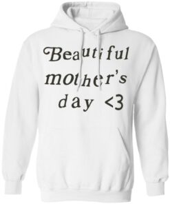 Beautiful mother’s day sweatshirt Shirt Sweatshirt Long Sleeve Hoodie Tank Mug