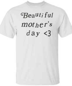 Beautiful mother's day sweatshirt Shirt Sweatshirt Long Sleeve Hoodie Tank Mug 3 Beautiful mothers day sweatshirt Shirt Sweatshirt Long Sleeve Hoodie Tank Mug 4