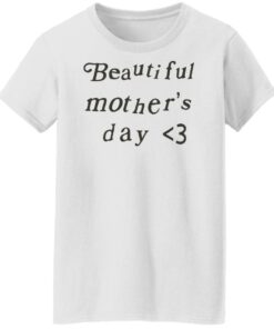 Beautiful mother's day sweatshirt Shirt Sweatshirt Long Sleeve Hoodie Tank Mug 5 Beautiful mothers day sweatshirt Shirt Sweatshirt Long Sleeve Hoodie Tank Mug 6