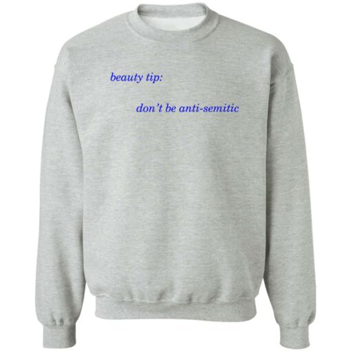 Beauty tip don’t be anti semitic shirt Shirt Sweatshirt Long Sleeve Hoodie Tank Mug