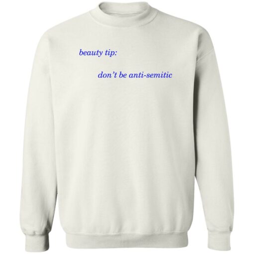 Beauty tip don’t be anti semitic shirt Shirt Sweatshirt Long Sleeve Hoodie Tank Mug