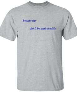 Beauty tip don't be anti semitic shirt Shirt Sweatshirt Long Sleeve Hoodie Tank Mug 4 Beauty tip dont be anti semitic shirt Shirt Sweatshirt Long Sleeve Hoodie Tank Mug 5