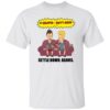Beavis and butthead settle down beavis shirt Shirt Sweatshirt Long Sleeve Hoodie Tank Mug