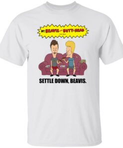 Beavis and butthead settle down beavis shirt Shirt Sweatshirt Long Sleeve Hoodie Tank Mug Beavis and butthead settle down beavis shirt Shirt Sweatshirt Long Sleeve Hoodie Tank Mug