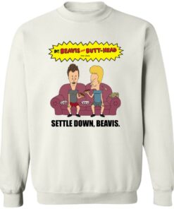 Beavis and butthead settle down beavis shirt Shirt Sweatshirt Long Sleeve Hoodie Tank Mug 3 Beavis and butthead settle down beavis shirt Shirt Sweatshirt Long Sleeve Hoodie Tank Mug 4