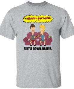Beavis and butthead settle down beavis shirt Shirt Sweatshirt Long Sleeve Hoodie Tank Mug 4 Beavis and butthead settle down beavis shirt Shirt Sweatshirt Long Sleeve Hoodie Tank Mug 5