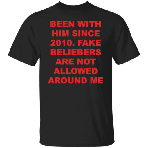 Been with him since 2010 fake beliebers shirt Shirt Sweatshirt Long Sleeve Hoodie Tank Mug