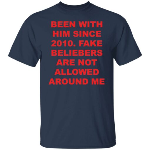 Been with him since 2010 fake beliebers shirt Shirt Sweatshirt Long Sleeve Hoodie Tank Mug