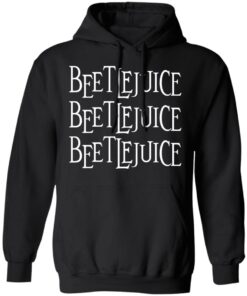 Beetlejuice Beetlejuice Beetlejuice shirt Shirt Sweatshirt Long Sleeve Hoodie Tank Mug Beetlejuice Beetlejuice Beetlejuice shirt Shirt Sweatshirt Long Sleeve Hoodie Tank Mug