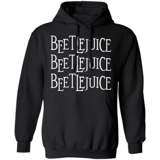 Beetlejuice Beetlejuice Beetlejuice shirt Shirt Sweatshirt Long Sleeve Hoodie Tank Mug