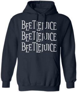 Beetlejuice Beetlejuice Beetlejuice shirt Shirt Sweatshirt Long Sleeve Hoodie Tank Mug