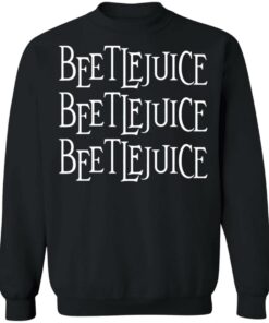 Beetlejuice Beetlejuice Beetlejuice shirt Shirt Sweatshirt Long Sleeve Hoodie Tank Mug 2 Beetlejuice Beetlejuice Beetlejuice shirt Shirt Sweatshirt Long Sleeve Hoodie Tank Mug 3