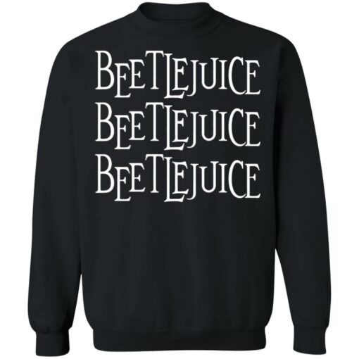 Beetlejuice Beetlejuice Beetlejuice shirt Shirt Sweatshirt Long Sleeve Hoodie Tank Mug