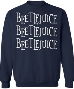 Beetlejuice Beetlejuice Beetlejuice shirt Shirt Sweatshirt Long Sleeve Hoodie Tank Mug 3 Beetlejuice Beetlejuice Beetlejuice shirt Shirt Sweatshirt Long Sleeve Hoodie Tank Mug 4