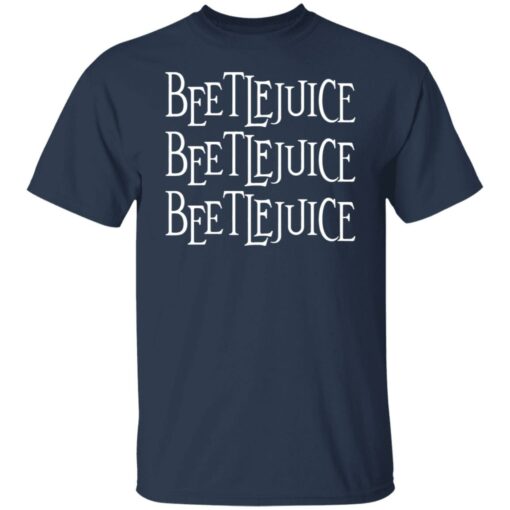 Beetlejuice Beetlejuice Beetlejuice shirt Shirt Sweatshirt Long Sleeve Hoodie Tank Mug