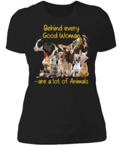 Behind every good woman are a lot of animals shirt Shirt Sweatshirt Long Sleeve Hoodie Tank Mug 5 Behind every good woman are a lot of animals shirt Shirt Sweatshirt Long Sleeve Hoodie Tank Mug 6