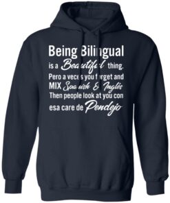 Being bilingual is a beautiful thing pero a veces shirt Shirt Sweatshirt Long Sleeve Hoodie Tank Mug