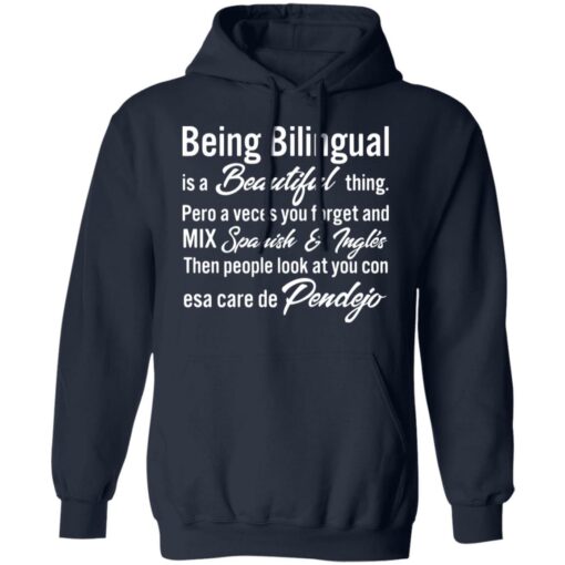 Being bilingual is a beautiful thing pero a veces shirt Shirt Sweatshirt Long Sleeve Hoodie Tank Mug