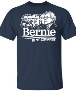 Bernie Sanders Is My Comrade T-Shirts, Hoodies Shirt Sweatshirt Long Sleeve Hoodie Tank Mug
