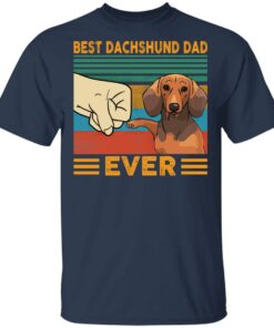 Best Dachshund Dad ever shirt Shirt Sweatshirt Long Sleeve Hoodie Tank Mug