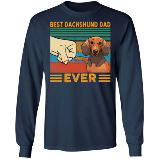 Best Dachshund Dad ever shirt Shirt Sweatshirt Long Sleeve Hoodie Tank Mug