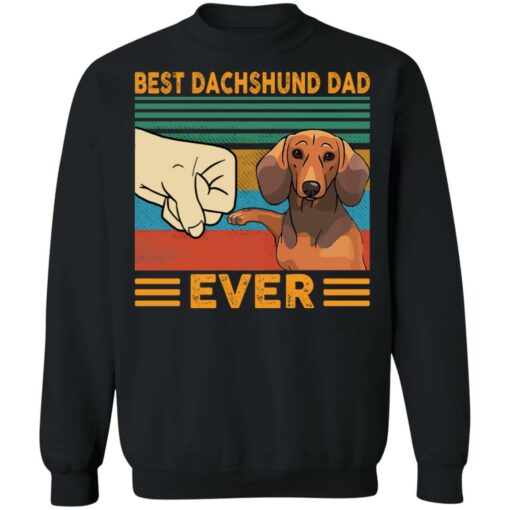 Best Dachshund Dad ever shirt Shirt Sweatshirt Long Sleeve Hoodie Tank Mug