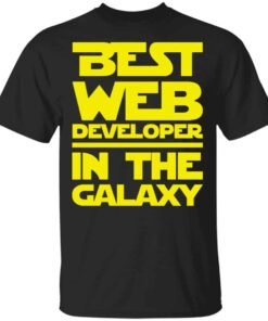 Best Web Developer In The Galaxy Shirt, Hoodie, Tank Shirt Sweatshirt Long Sleeve Hoodie Tank Mug