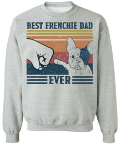 Best frenchie dad ever shirt Shirt Sweatshirt Long Sleeve Hoodie Tank Mug 4 Best frenchie dad ever shirt Shirt Sweatshirt Long Sleeve Hoodie Tank Mug 4