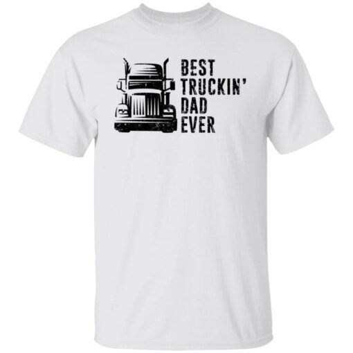 Best truckin dad ever shirt Shirt Sweatshirt Long Sleeve Hoodie Tank Mug