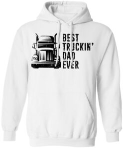 Best truckin dad ever shirt Shirt Sweatshirt Long Sleeve Hoodie Tank Mug
