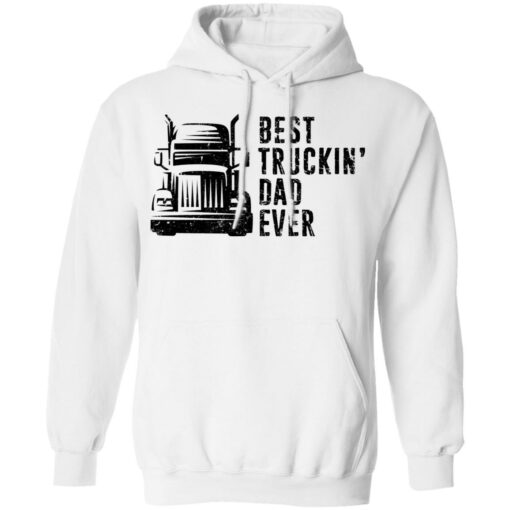 Best truckin dad ever shirt Shirt Sweatshirt Long Sleeve Hoodie Tank Mug