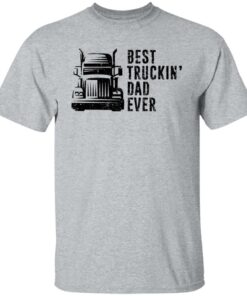 Best truckin dad ever shirt Shirt Sweatshirt Long Sleeve Hoodie Tank Mug 4 Best truckin dad ever shirt Shirt Sweatshirt Long Sleeve Hoodie Tank Mug 5