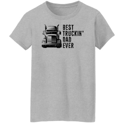 Best truckin dad ever shirt Shirt Sweatshirt Long Sleeve Hoodie Tank Mug