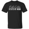 Beth Dutton State Of Mind 2 T-Shirts, Hoodies, Long Sleeve Shirt Sweatshirt Long Sleeve Hoodie Tank Mug