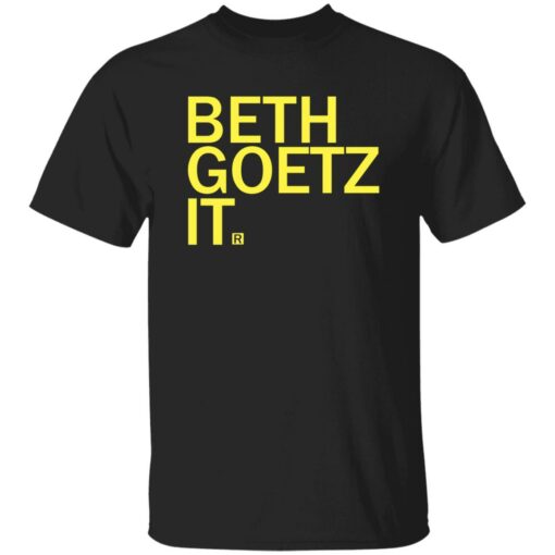 Beth Goetz It Shirt Shirt Sweatshirt Long Sleeve Hoodie Tank Mug