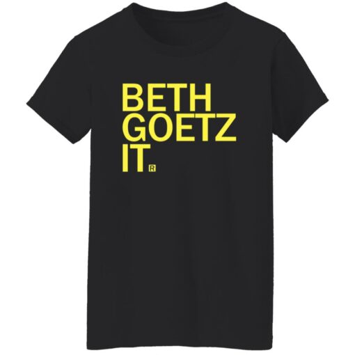 Beth Goetz It Shirt Shirt Sweatshirt Long Sleeve Hoodie Tank Mug