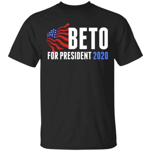 Beto O’Rourke For President 2020 Shirt, Hoodie, Tank Shirt Sweatshirt Long Sleeve Hoodie Tank Mug