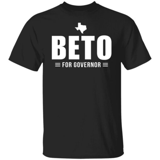 Beto for Texas governor shirt Shirt Sweatshirt Long Sleeve Hoodie Tank Mug