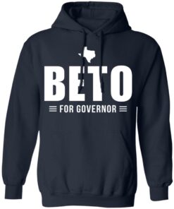 Beto for Texas governor shirt Shirt Sweatshirt Long Sleeve Hoodie Tank Mug