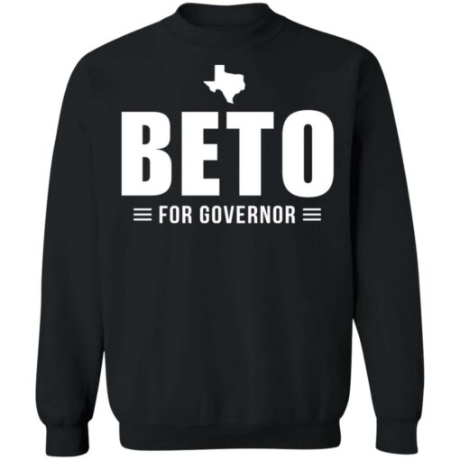 Beto for Texas governor shirt Shirt Sweatshirt Long Sleeve Hoodie Tank Mug